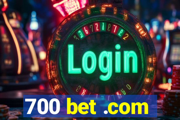 700 bet .com